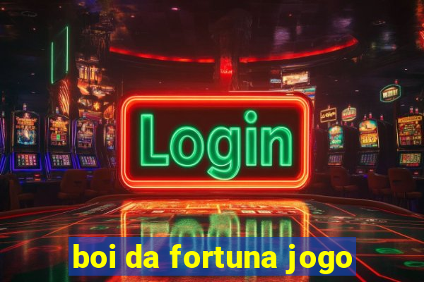 boi da fortuna jogo